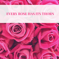 Every rose